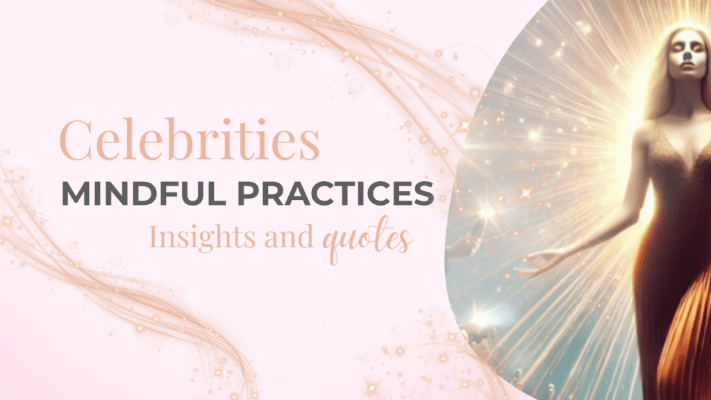 Celebrities Who Practice Mindfulness
