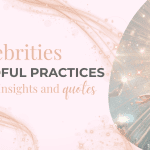 Celebrities Who Practice Mindfulness