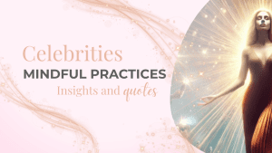Celebrities Who Practice Mindfulness