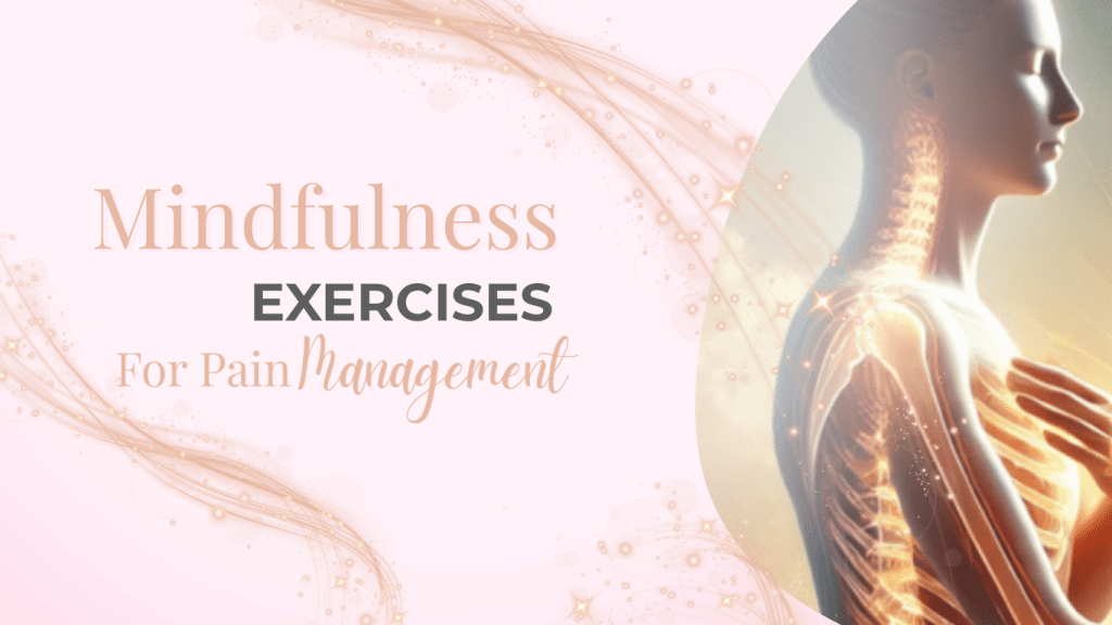Mindfulness Exercises for Pain Management
