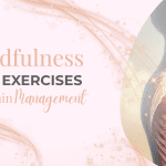 Mindfulness Exercises for Pain Management