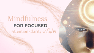 Mindfulness for Focused Attention