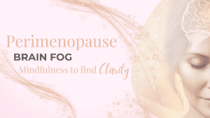 Perimenopause & Brain fog