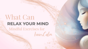 What can relax your mind