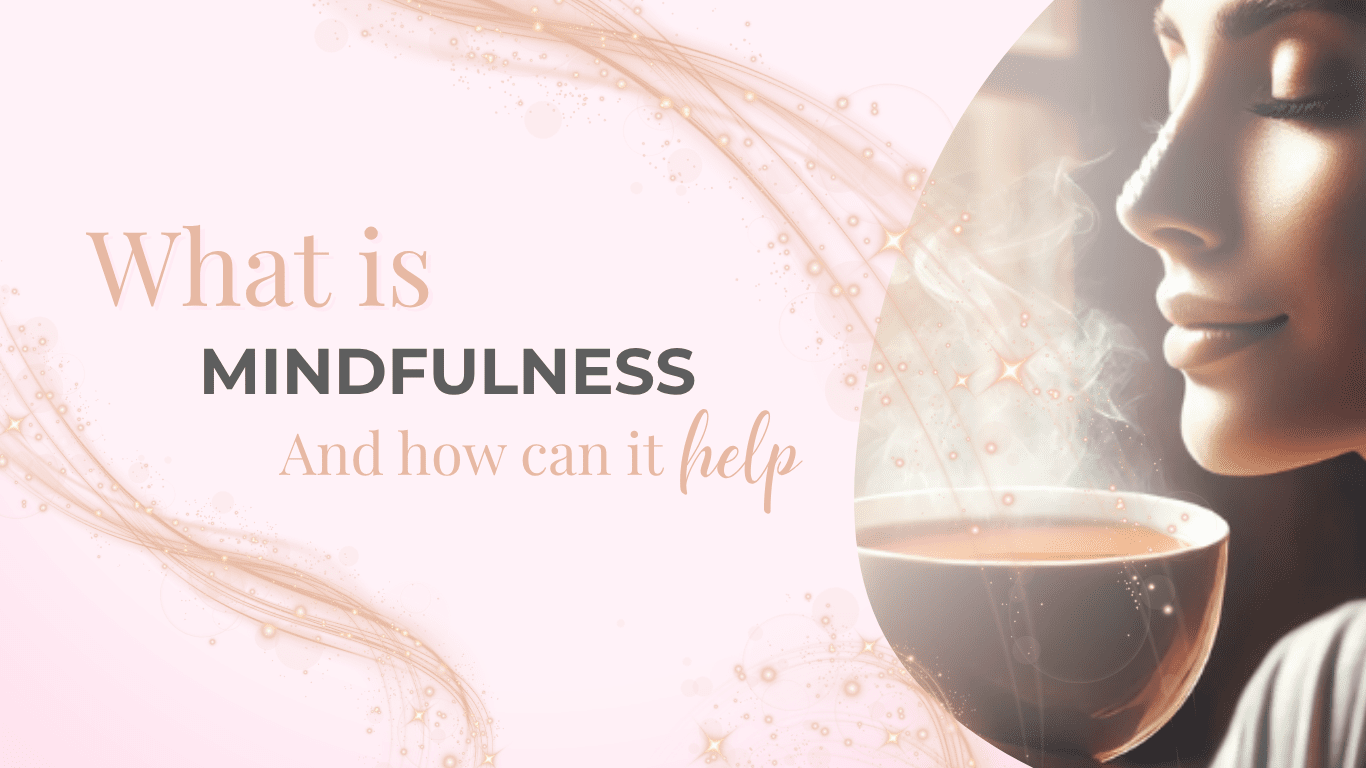 What is mindfulness and how can it help