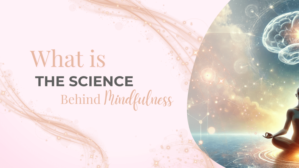 What is the science behind mindfulness