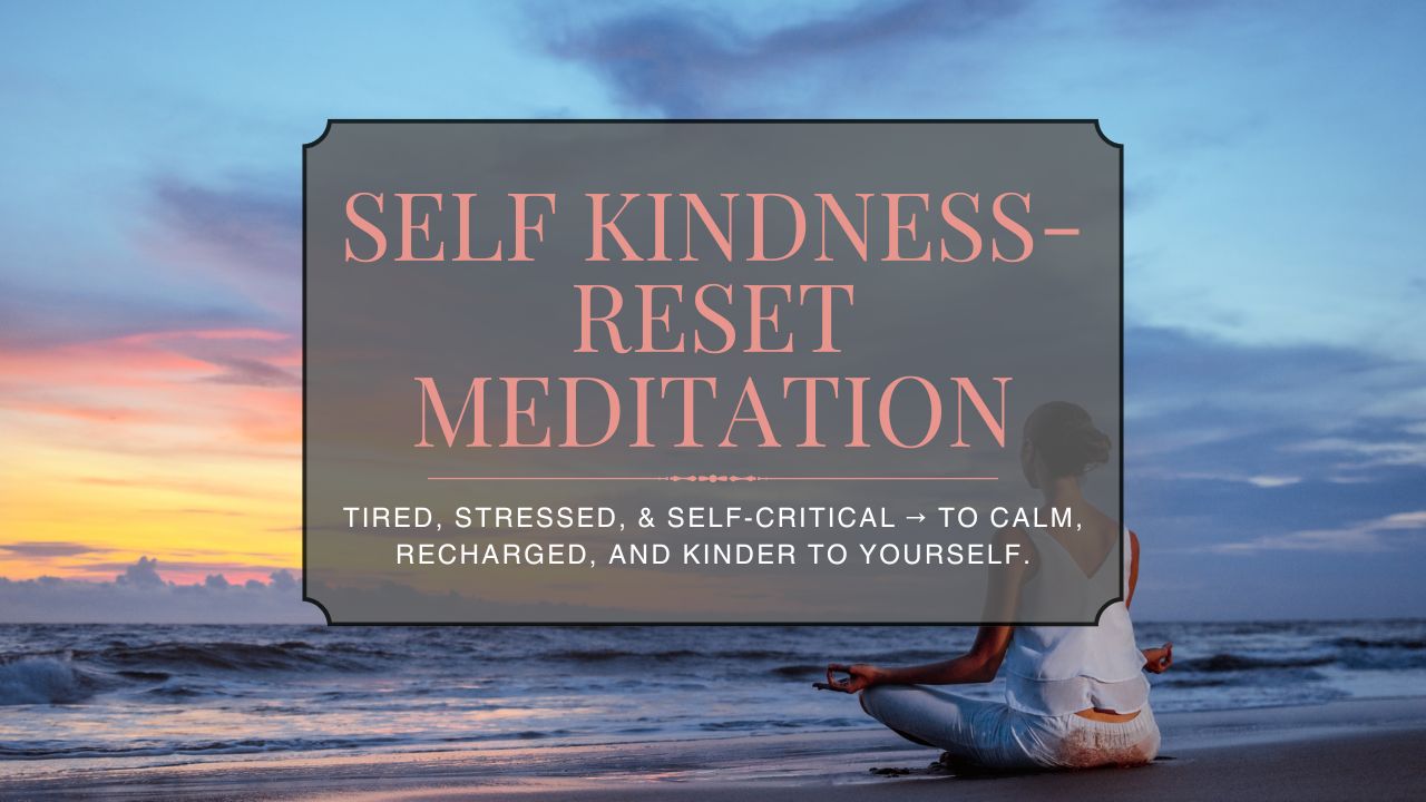 Self kindness reset meditation